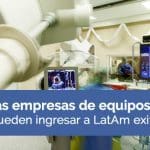 como las empresas de equipos medicos pueden ingresar a latam exitosamente