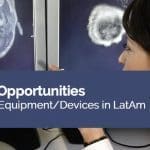 20 Sales Opportunities for Medical Equipment/Devices in LatAm