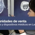 20 oportunidades de venta para equipos y dispositivos médicos en Latinoamérica