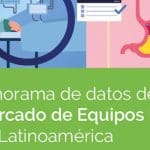 INFOGRAFÍA: Panorama de Datos del Mercado de Equipos Médicos en Latinoamérica